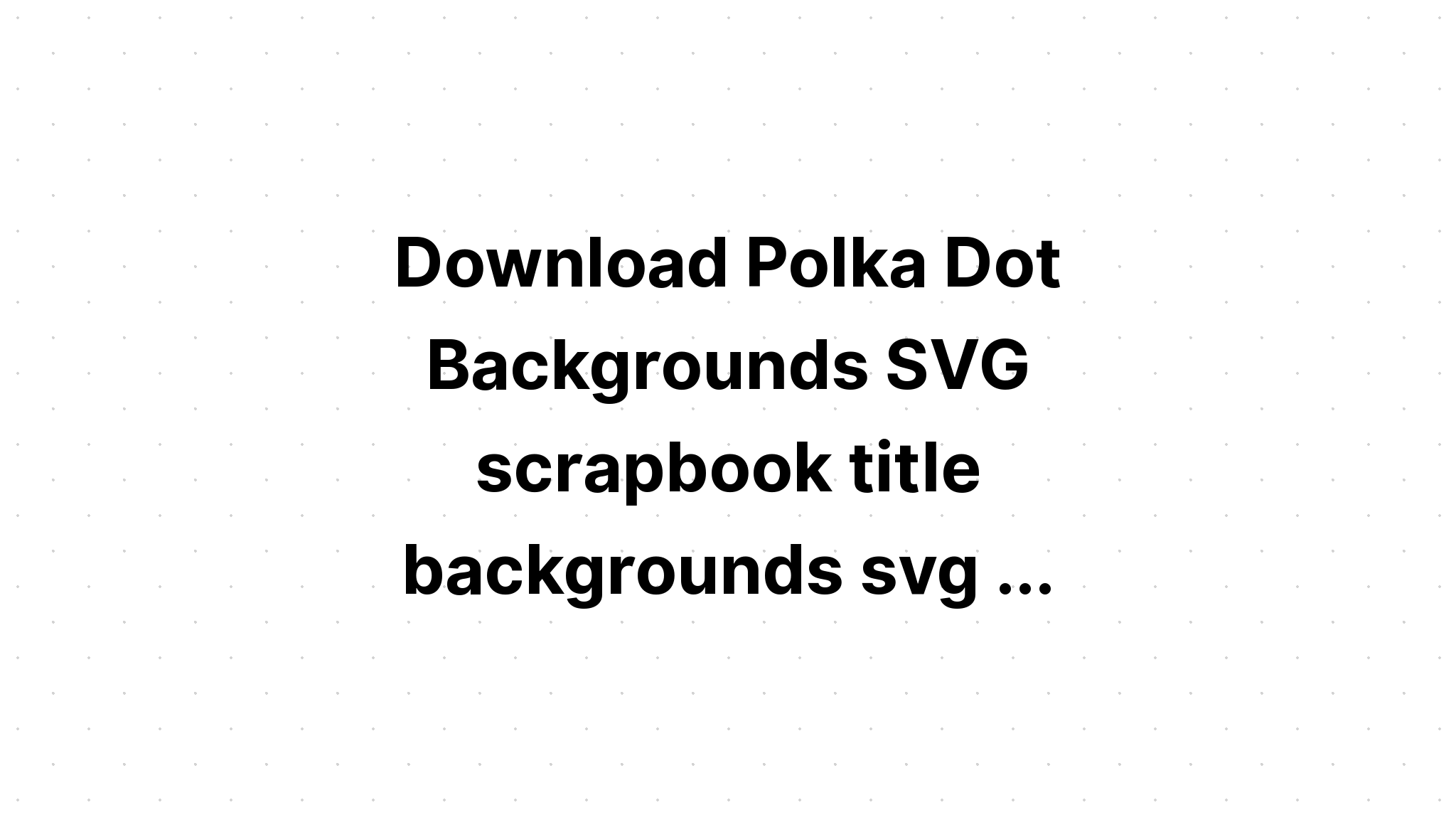 Download Free Svg A2 Background Cutting Files - Layered SVG Cut File